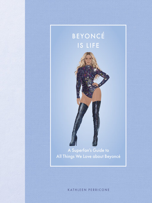 Title details for Beyoncé Is Life by Kathleen Perricone - Available